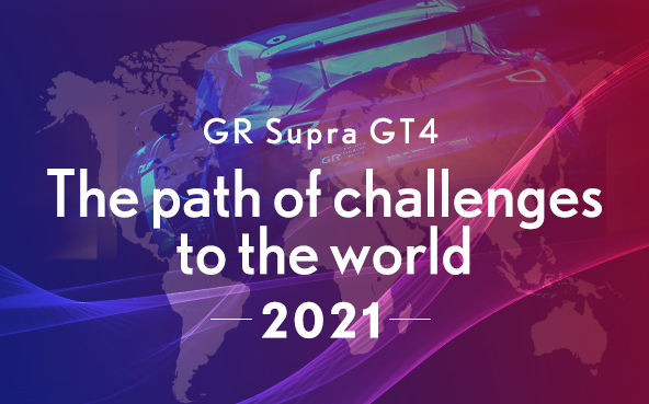 GR Supra GT4 The path of challenges to the world 2021