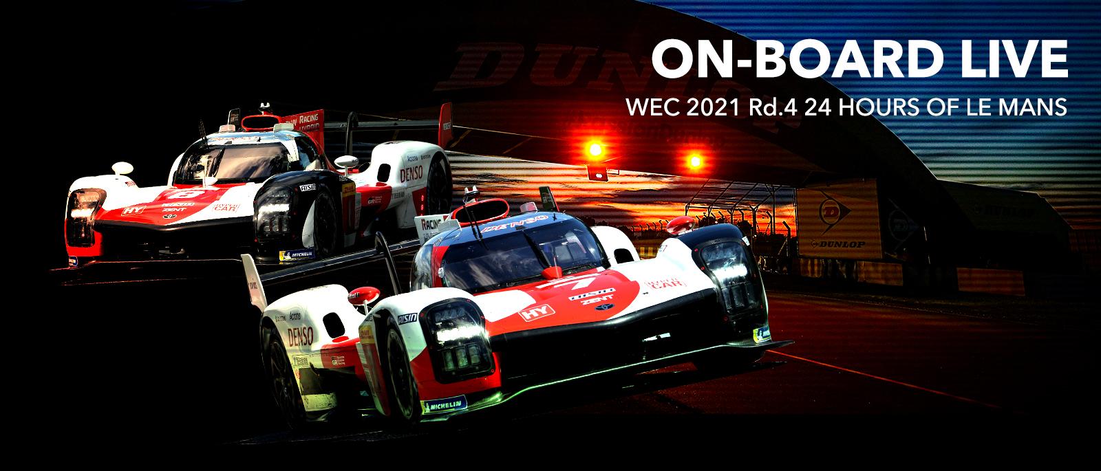 WEC Round 4 24 Hours of Le Mans ONBOARD LIVE SPECIAL WEC TOYOTA