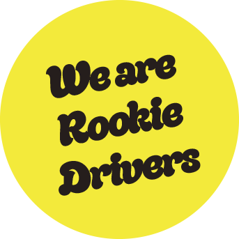 We are Rookie Drivers