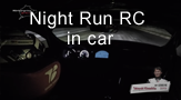 Night Run RC in car