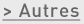 > Autres