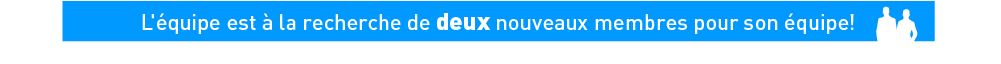 L' equipe est a la recherche de deux nouveaux membres pour son equipe!