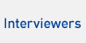 Interviewers