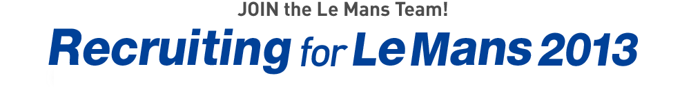 JOIN the Le Mans Team! Recruiting for Le Mans 2013