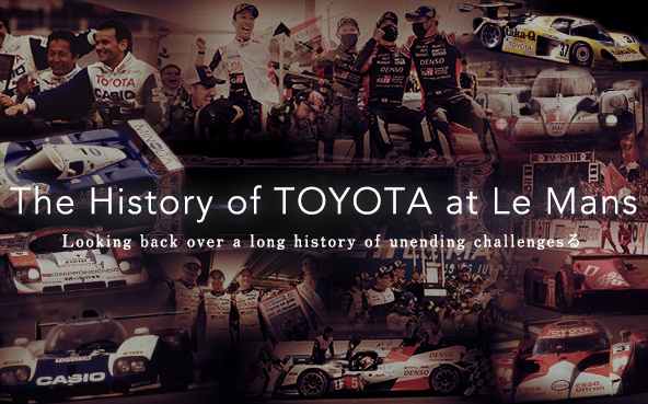 35 years of TOYOTA at Le Mans ~Looking back over a 35year history of challenges~