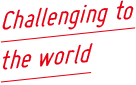 Challenging to the world