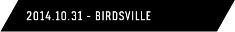 2014.10.31 Birdville